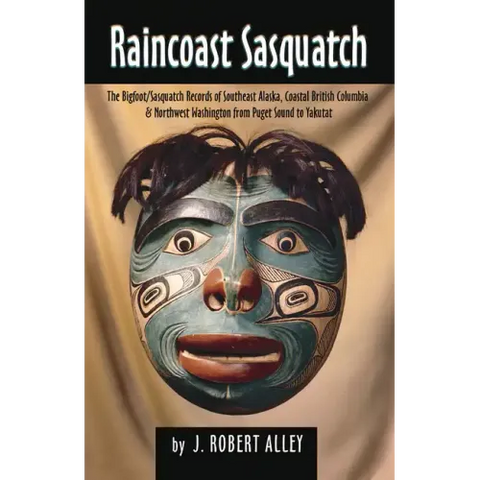 Raincoast Sasquatch: Bigfoot, Sasquatch Evidence from Indian Lore