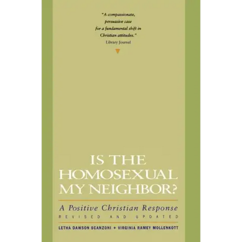 Is the Homosexual My Neighbor? Revised and Updated: Positive Christian Response, a