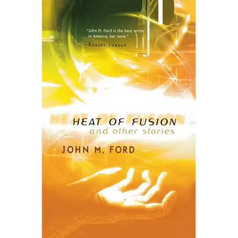 Heat of Fusion: And Other Stories