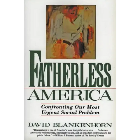 Fatherless America: Confronting Our Most Urgent Social Problem