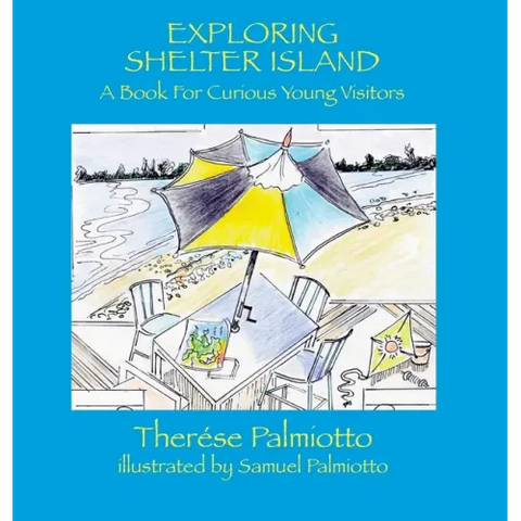 Exploring Shelter Island-A Book For Curious Young Visitors