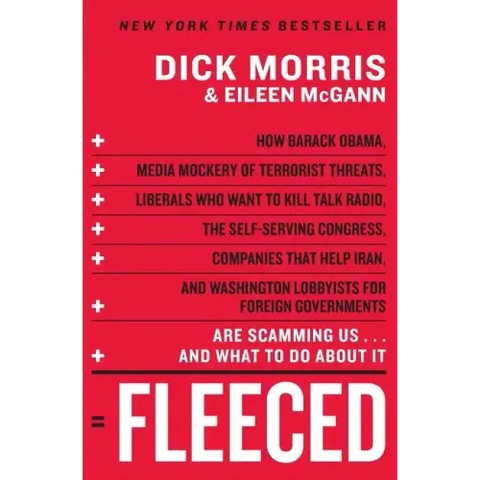 Fleeced: How Barack Obama, Media Mockery of Terrorist Threats, Liberals Who Want to Kill Talk Radio, the Self-Serving Congress, Companies That Help Ir