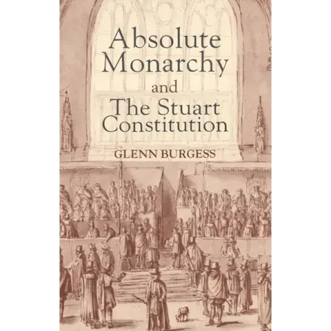 Absolute Monarchy and the Stuart Constitution