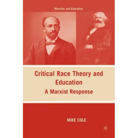 Critical Race Theory and Education: A Marxist Response