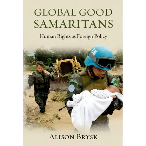 Global Good Samaritans: Human Rights as Foreign Policy