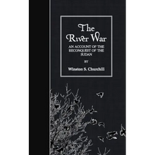 The River War: An Account of the Reconquest of the Sudan