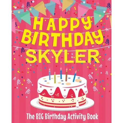 Happy Birthday Skyler - The Big Birthday Activity Book: (Personalized Children's Activity Book)