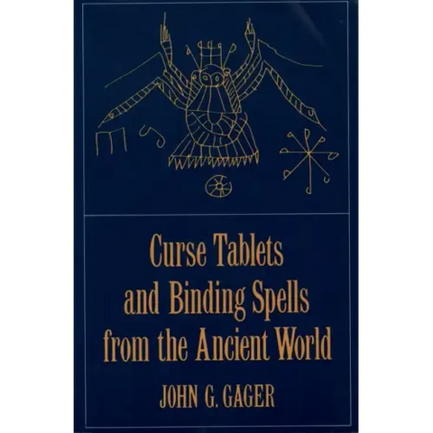 Curse Tablets and Binding Spells from the Ancient World