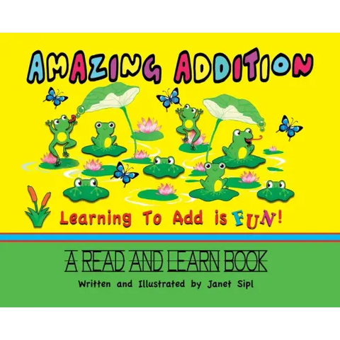 Amazing Addition, Learning to Add is Fun!: A Read and Learn Book