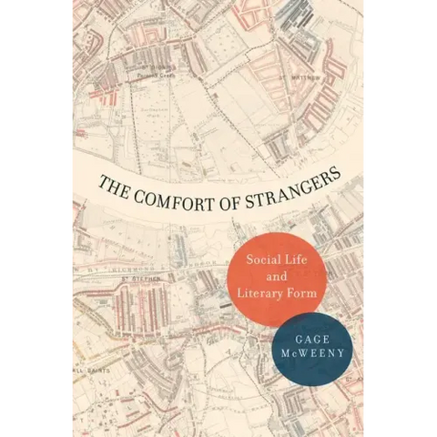 The Comfort of Strangers: Social Life and Literary Form