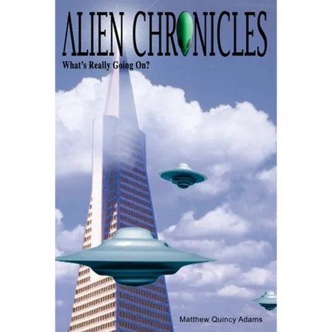 Alien Chronicles: What's Really Going On?
