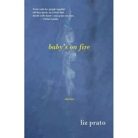 Baby's on Fire: Stories