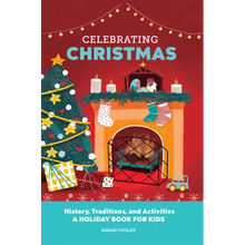 Celebrating Christmas: History, Traditions, and Activities - A Holiday Book for Kids