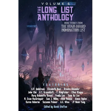 The Long List Anthology Volume 6: More Stories From the Hugo Award Nomination List