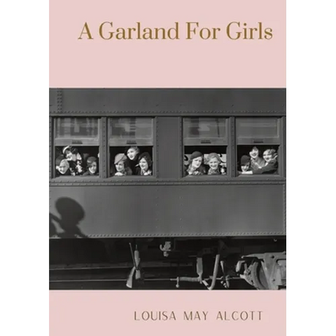 A Garland For Girls: A book by Louisa M. Alcott