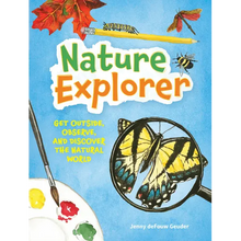 Nature Explorer: Get Outside, Observe, and Discover the Natural World - Hardcover