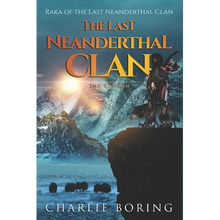 The Last Neanderthal Clan: Raka of the Last Neanderthal Clan - Paperback