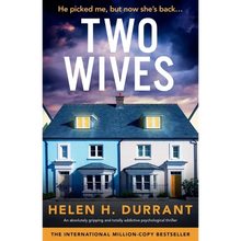 Two Wives: An absolutely gripping and totally addictive psychological thriller