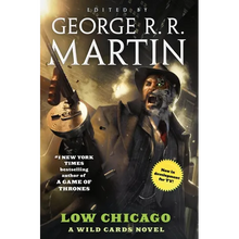 Low Chicago: A Wild Cards Novel (Book Two of the American Triad) - Paperback