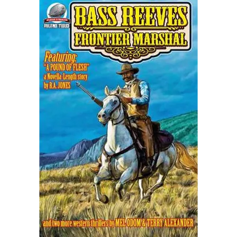 Bass Reeves Frontier Marshal Volume 3