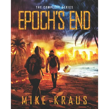 Epoch's End: The Complete Series: (A Thrilling Epic Post-Apocalyptic Survival Series) - Paperback