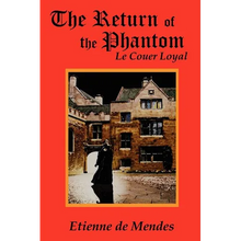 The Return of the Phantom: Le Couer Loyal - Paperback