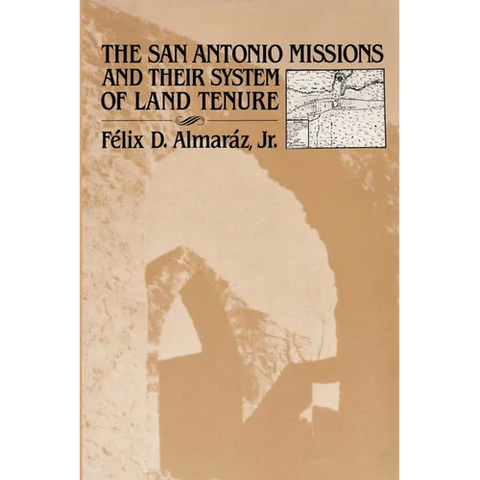 The San Antonio Missions and their System of Land Tenure