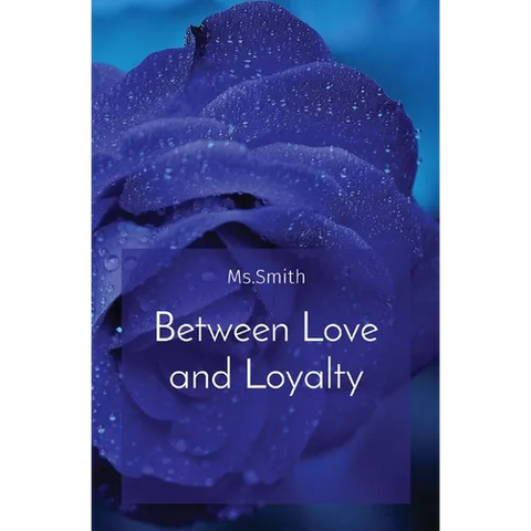 Between Love and Loyalty