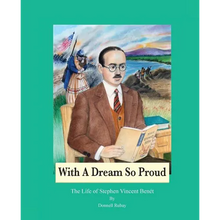 With A Dream So Proud: The Life of Stephen Vincent Benet