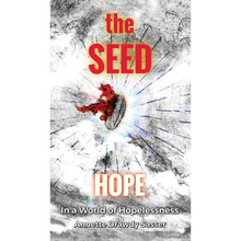 The SEED: Hope In A World Of Hopelessness