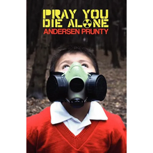 Pray You Die Alone: Horror Stories