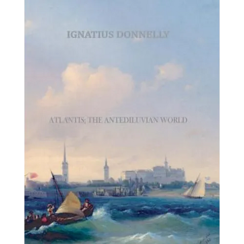 Atlantis; The Antediluvian World