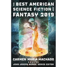 The Best American Science Fiction and Fantasy 2019