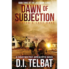 DAWN of SUBJECTION: America's Last Days