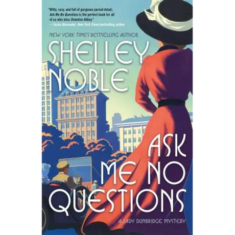 Ask Me No Questions: A Lady Dunbridge Mystery
