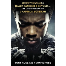 Journey to Wakanda, Black Panther & Beyond ....: THE LIFE and LEGACY of CHADWICK BOSEMAN - Paperback
