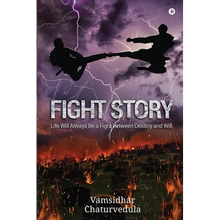 Fight Story: Life Will Always Be a Fight Between Destiny and Will