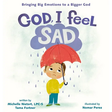 God, I Feel Sad: Bringing Big Emotions to a Bigger God - Hardcover