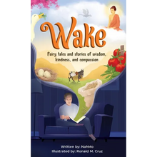 Wake: Fairy tales and stories of wisdom, kindness, and compassion - Hardcover