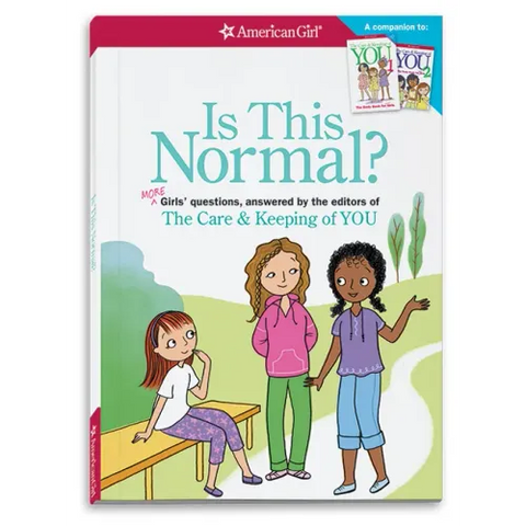 Is This Normal: More Girls' Questions, Answered by the Editors of the Care & Keeping of You