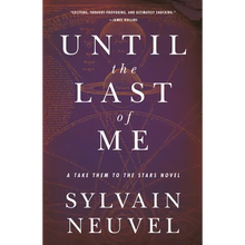 Until the Last of Me: Take Them to the Stars, Book Two