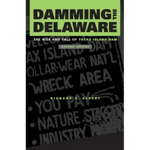 Damming the Delaware: The Rise and Fall of Tocks Island Dam