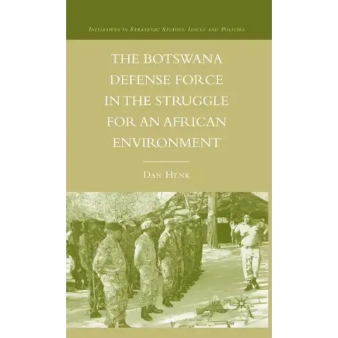 The Botswana Defense Force in the Struggle for an African Environment