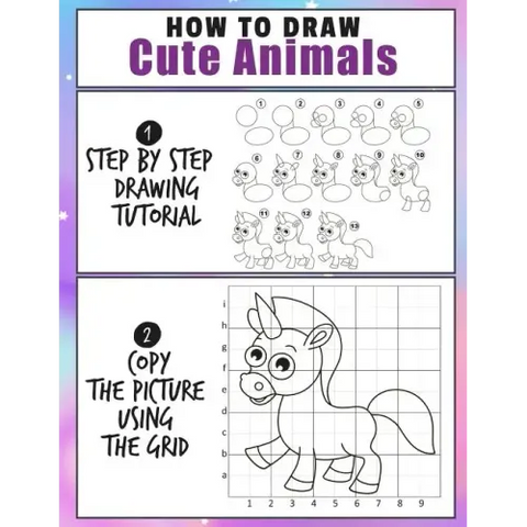 How To Draw Cute Animals: Easy 2 Step Learn How To Draw Cute Animals A Fun and Simple Step by Step Drawing and Activity Book for Kids