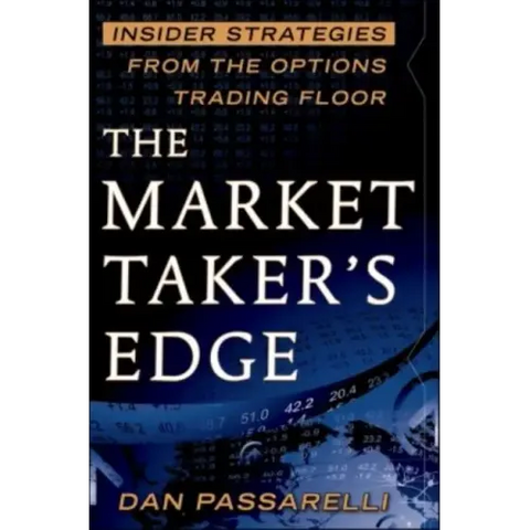 The Market Taker's Edge: Insider Strategies from the Options Trading Floor