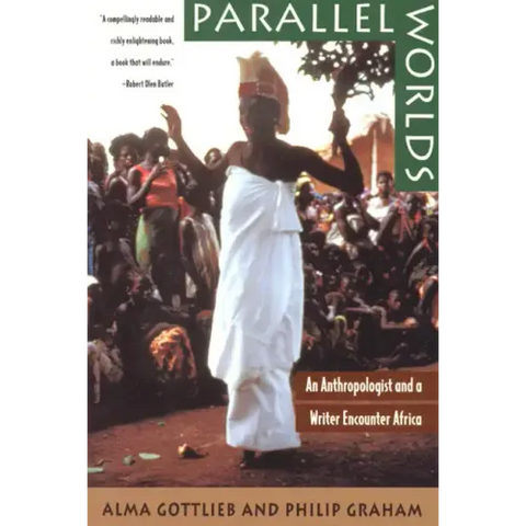 Parallel Worlds: An Anthropologist and a Writer Encounter Africa
