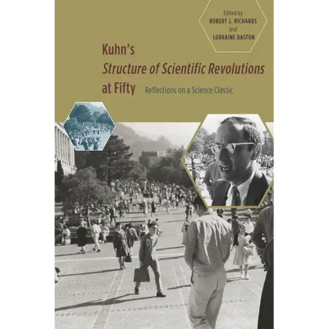Kuhn's 'Structure of Scientific Revolutions' at Fifty: Reflections on a Science Classic