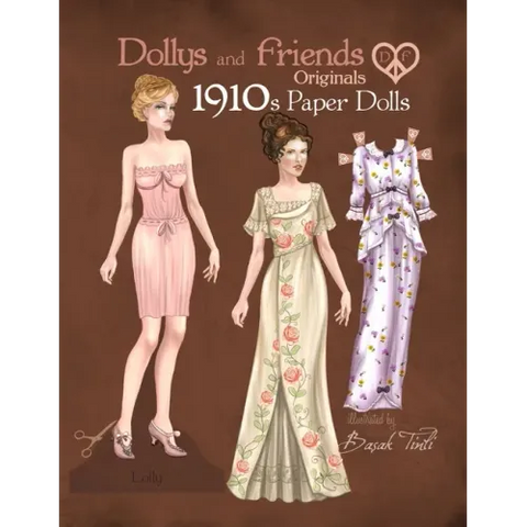 Dollys and Friends Originals 1910s Paper Dolls: Vintage Fashion Dress Up Paper Doll Collection with Late Edwardian, Orientalist and Art Nouveau Styles