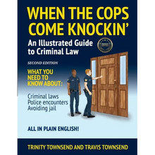 When the Cops Come Knockin': An Illustrated Guide to Criminal Law 2nd Edition Premium Edition - Paperback