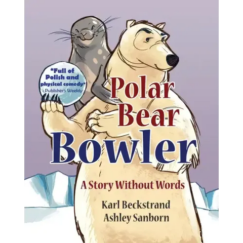 Polar Bear Bowler: A Story Without Words